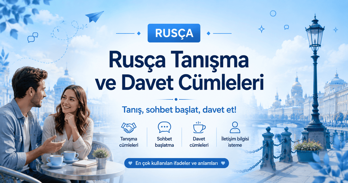 rusça tanışma ve davet cümleleri