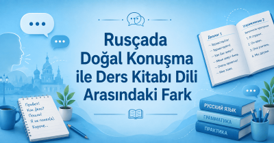 Rusçada Doğal Konuşma ile Ders Kitabı Dili Arasındaki Fark